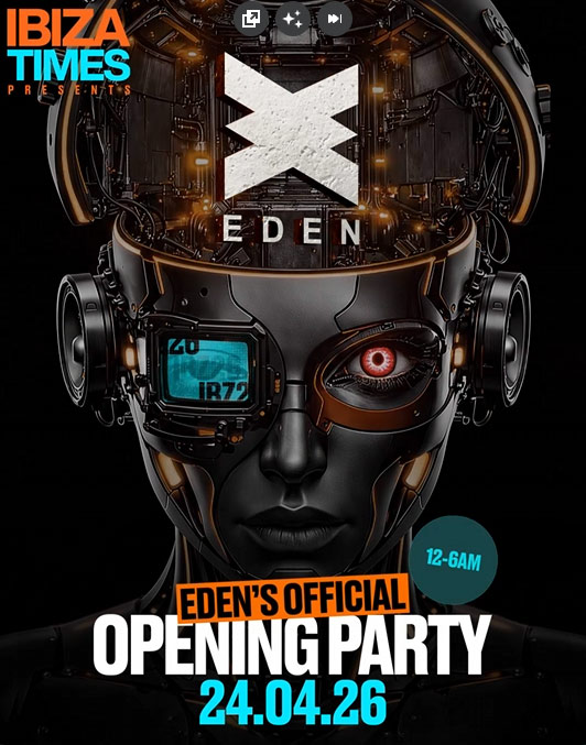 Eden x Ibiza Times Opening Party